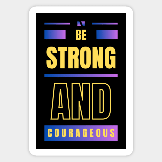 Be Strong And Courageous | Christian Sticker by All Things Gospel